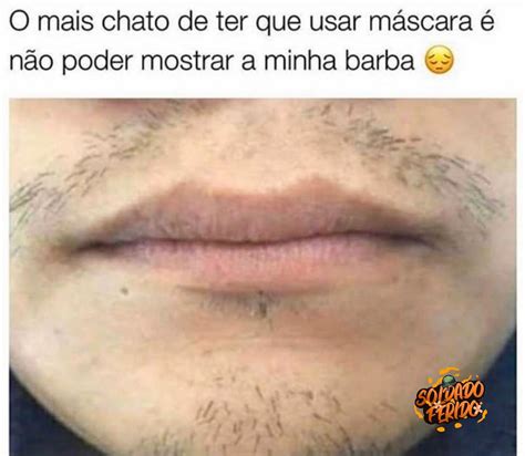 O mais chato de ter que usar máscara é não poder mostrar a minha barba