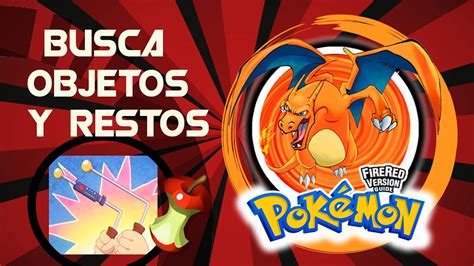 Como Conseguir El Busca Objetos Y Restos En Pokemon Rojo Fuego Verde