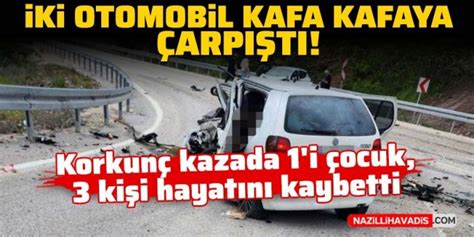 İki otomobil kafa kafaya çarpıştı 3 ölü 4 yaralı