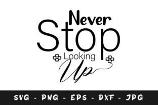 Never Stop Looking Up Svg Graphic By Fati Design Creative Fabrica