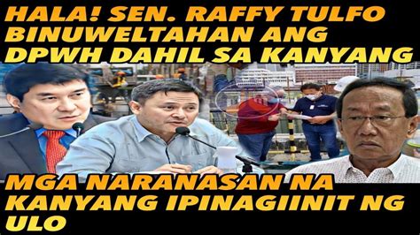 HALA SEN RAFFY TULFO GALIT NA SININGIL ANG DPWH DAHIL SA GINAWA NITO