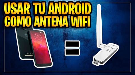 Convertir Android En Antena Wifi Informaci N Coop La Lonja