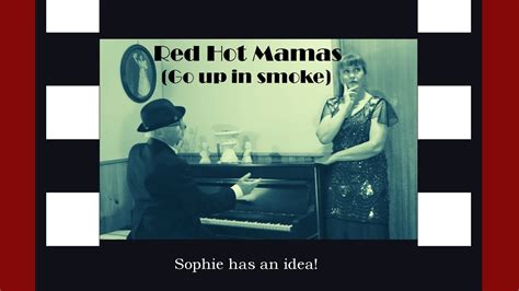 Red Hot Mamas Go Up In Smoke Sophie Sets Up The Story Line Youtube