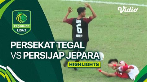 Persekat Tegal Vs Persijap Jepara Highlights Liga Vidio