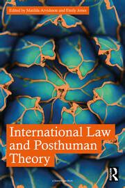 International Law And Posthuman Theory Matilda Arvidsson Emily Jone