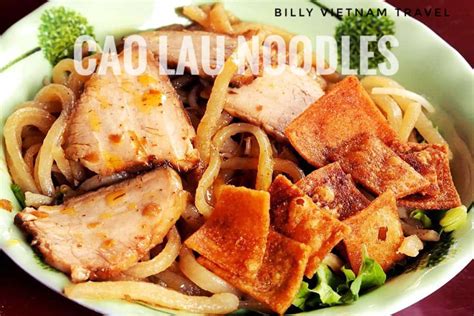 What is Cao Lau noodles?, How to make Cao Lau noodle at home. - Billy Vietnam Travel