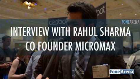 interview  rahul sharma  founder micromax  ces  youtube