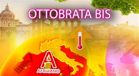 Meteo Cambia Tutto Ecco L Ottobrata Bis Torna Il Caldo Punte Di 28