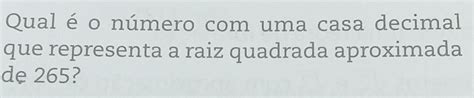 Solved Qual é O Número Com Uma Casa Decimal Que Representa A Raiz