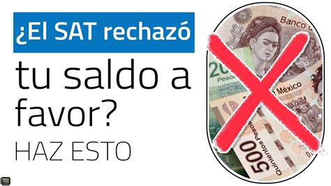 El Sat Rechazó Mi Devolución De Saldo A Favor ¿qué Puedo Hacer Youtube