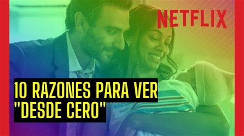 🟡 Desde Cero ️ 10 Razones Para No Perderse Esta Comedia RomÁntica