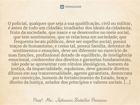 O Policial Qualquer Que Seja A Sua Prof Me Jeferson Botelho