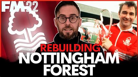 Rebuilding Nottingham Forest Fm Rebuild Football Manager