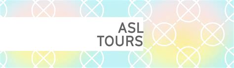 ASL Interpreted Tours