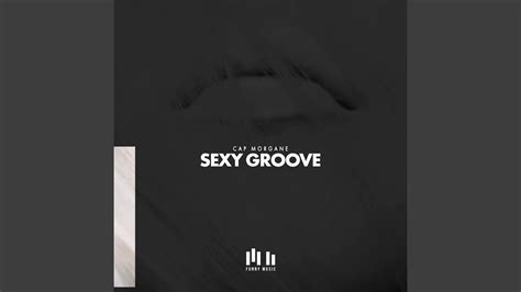 Sexy Groove Original Mix Youtube