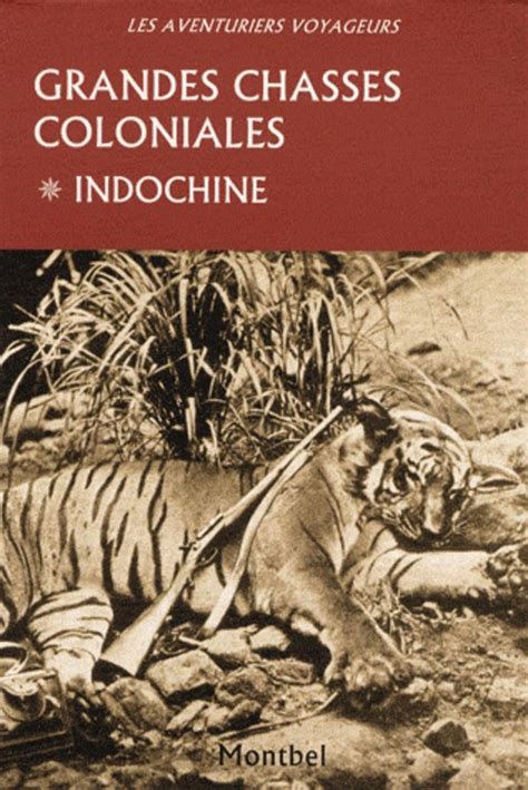 Amazon Fr Grandes Chasses Coloniales Tome Indochine Burnand