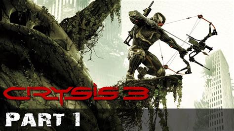 Crysis 3 Gameplay Walkthrough Post Human 1 2 Part 1 360 PS3 PC