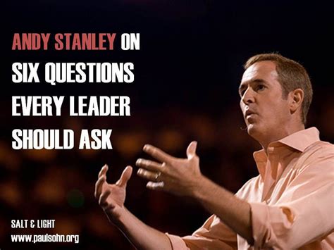 Andy Stanley On Six Questions Every Leader Should Ask