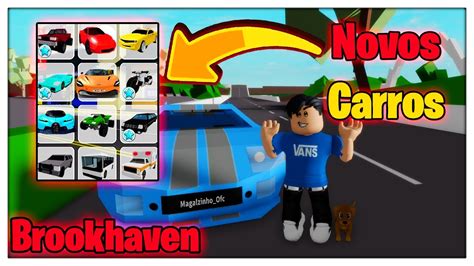 VAZOU COMO PEGAR OS NOVOS CARROS DO BROOKHAVEN ROBLOX YouTube