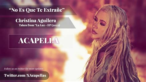 No Es Que Te Extra E Acapella Christina Aguilera Youtube