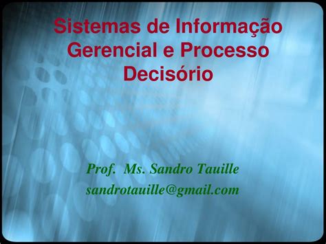 PPT Sistemas de Informação Gerencial e Processo Decisório PowerPoint