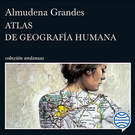 Atlas de geografía humana by Almudena Grandes - Audiobook - Audible.com.au