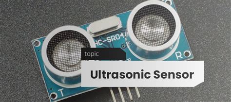 Introduction To Ultrasonic Sensor Advanced Millennium Technologies