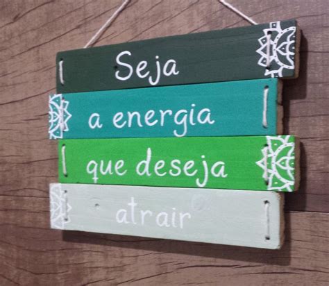 Placa Decorativa Seja A Energia Que Deseja Atrair Elo Frases