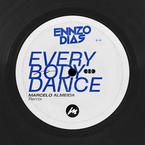 Everybody Dance Marcelo Almeida Radio Remix Single By Ennzo Dias