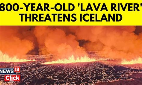 Iceland News 800 Year Old Lava River In Iceland Overflows Iceland Volcanoes N18v News18