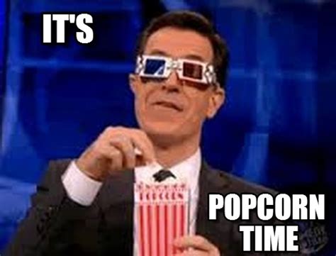 [最も欲しかった] get your popcorn ready meme 210162-Get your popcorn ready meme