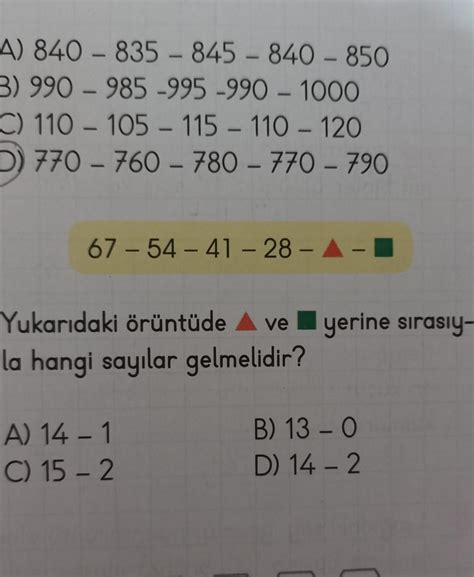 67 54 41 28 A Yukarıdaki örüntüde A ve yerine sırasıy la hangi