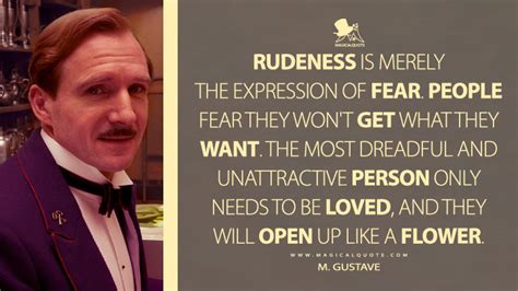 Rudeness is merely the expression of fear. People fear they won't get ...