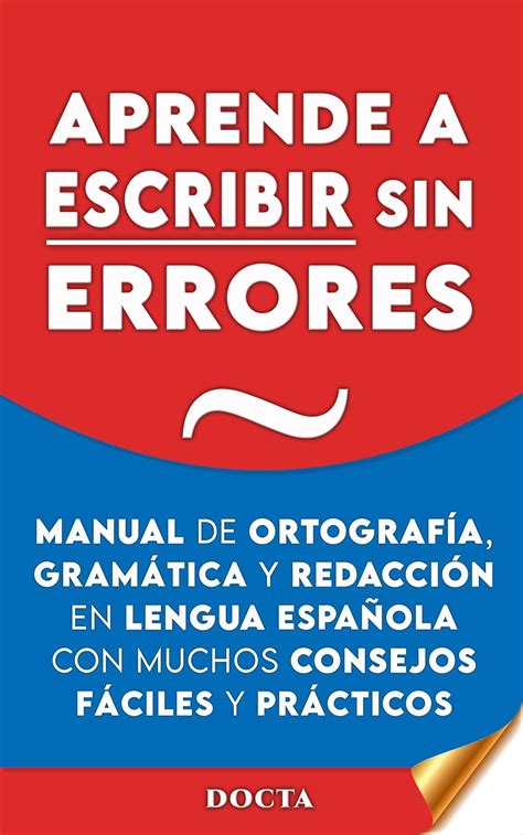 Aprende A Escribir Sin Errores Manual De Ortograf A Gram Tica Y