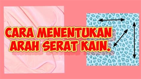 Cara Menentukan Arah Serat Kain Tips Jahit Youtube