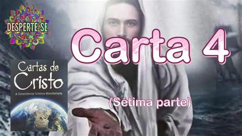 Cartas De Cristo Carta S Tima Parte Youtube