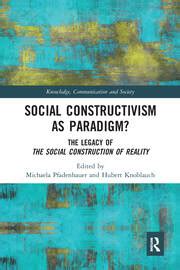 The Social Construction Of Reality 17 Traces And Transformation