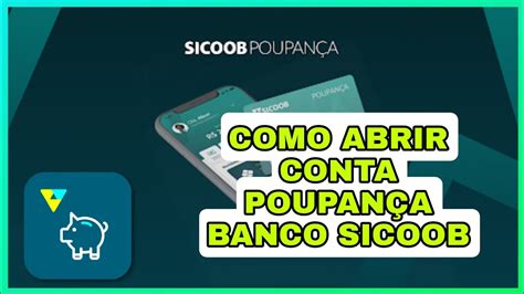 COMO ABRIR CONTA POUPANÇA SICOOB DIRETO NO APLICATIVO DA CONTA CORRENTE