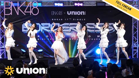 BNK48 Full Fancam BNK48 17th Single BORDERLESS Roadshow Union