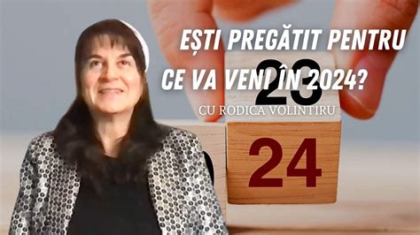 Ești pregătit pentru ce va veni în 2024 Rodica Volintiru YouTube