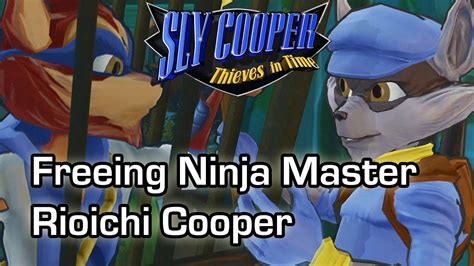 Sly Cooper Thieves In Time Freeing Ninja Master Rioichi Cooper