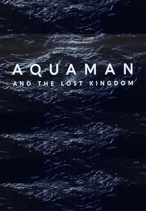 Aquaman And The Lost Kingdom 2023 Filmaffinity