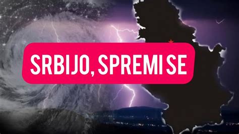 Srbijo Spremi Se Stize Velika Oluja Koja Ce Nositi Sve Pred Sobom