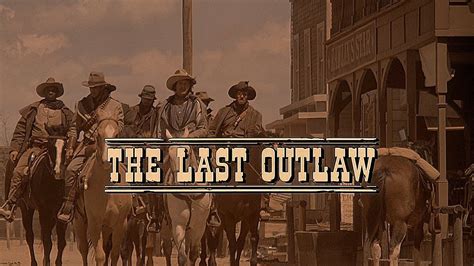 The Last Outlaw Wild West Backstory Of A Gang Of Southerners