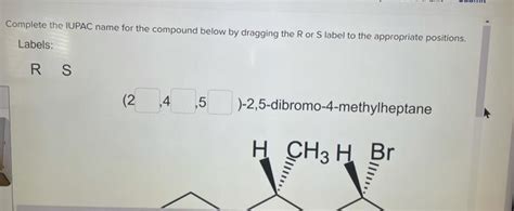 Solved 2 4 5 2 5 Dibromo 4 Methylheptane H CH3 H Br Br H Chegg