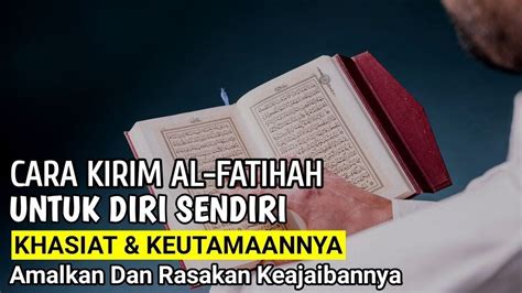 Ternyata Begini Cara Menghadiahkan Surat Al Fatihah Untuk Diri Sendiri