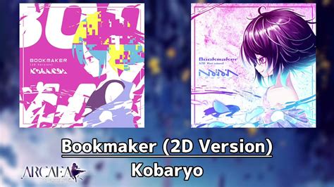 【高音質】bookmaker 2d Version Kobaryo【arcaea】 Youtube