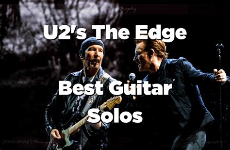 Greatest U2 Guitar Solos: A Fan's Review of the Edge's Best Work