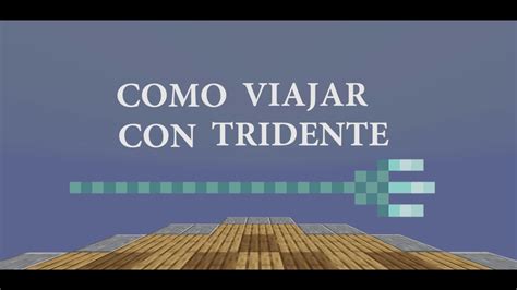 Tutorial Como Viajar Con Tridente En Minecraft Youtube