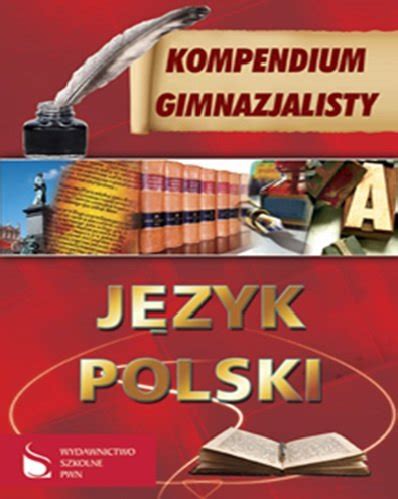 Kompendium Gimnazjalisty J Zyk Polski Leksykon Lektur Opracowanie